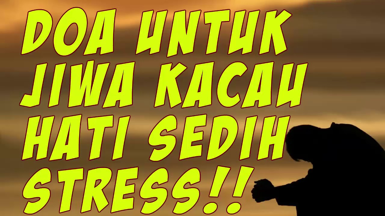 7 Doa Pendek Yang Dapat Menghilangkan Stres, Sedih, Dan Gelisah
